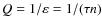 $Q = 1/\varepsilon = 1/(\tau n)$