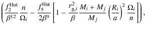 $\displaystyle \left( \frac{f_2^{{\rm Hut}}}{\beta^{12}} \frac{n}{\Omega_i}
- \f...
...+ M_j}{M_j} \left( \frac{R_i}{a} \right)^2 \frac{\Omega_i}{n} \right] \right) ,$