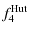 $\displaystyle f_4^{{\rm Hut}}$