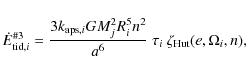 \begin{displaymath}
\dot{E}_{{\rm tid},i}^{{\rm\char93 3}} = \frac{3 k_{{\rm aps...
...2 R_i^5 n^2}{a^6} \ \tau_i \ \zeta_{{\rm Hut}}(e,\Omega_i,n) ,
\end{displaymath}