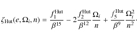 \begin{displaymath}
\zeta_{{\rm Hut}}(e,\Omega_i,n) = \frac{f_1^{{\rm Hut}}}{\be...
...\frac{f_5^{{\rm Hut}}}{\beta^{9}} \frac{\Omega_i^2}{n^2} \cdot
\end{displaymath}