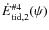 $\dot{E}_{{\rm tid},2}^{\rm\char93 4}(\psi)$