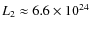 $L_2 \approx 6.6 \times 10^{24}$