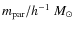 $m_{\mbox{\scriptsize par}}/h^{-1}~M_\odot$