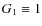 $G_1\equiv 1$