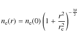 \begin{displaymath}n_{\rm e}(r)=n_{\rm e}(0)\left(1+\frac{r^2}{r_{\rm c}^2}\right)^{-\frac{3\beta}{2}}
\end{displaymath}