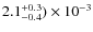 $2.1^{+0.3}_{-0.4})\times 10^{-3}$