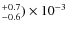 $^{+0.7}_{-0.6})\times 10^{-3}$