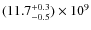 $(11.7^{+0.3}_{-0.5} )\times 10^{9}$