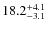 $\rm 18.2^{+4.1}_{-3.1}$
