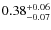 $\rm0.38^{+0.06}_{-0.07}$
