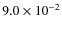 $9.0\times10^{-2}$