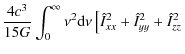$\displaystyle \frac{4c^3}{15G}\int_{0}^{\infty}\nu^2{\rm d}\nu \left[{\hat{I}}_{xx}^2+{\hat{I}}_{yy}^2 + {\hat{I}}_{zz}^2\right.$