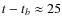 $t-t_{b}\approx 25$