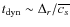 $t_{\rm dyn} \sim \Delta_{r}/\overline{c_{s}}$