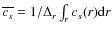 $\overline{c_{s}}=1/\Delta_{r}\int_{r}c_{s}(r){\rm d}r$