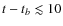 $t-t_{b}\lesssim 10$