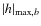 $\vert h\vert _{\max,b}$