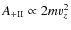 $A_{\rm {+II}}\propto 2mv_{z}^2$
