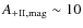 $A_{\rm {+II,mag}}\sim 10$