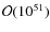 $\mathcal{O}(10^{51})$