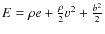 $E=\rho e + \frac{\rho}{2}v^2 +\frac{b^2}{2}$