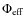 $\Phi_{\rm eff}$