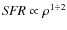 ${\it SFR} \propto \rho ^{1 \div 2}$
