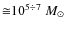 ${\cong}10^{5 \div 7}~M_\odot$