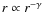 $r \propto r^{-\gamma}$