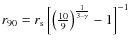 $r_{90} = r_{\rm s} \left[ {\left( {\frac{{10}}{9}} \right)^{\frac{1}{{3 - \gamma }}} - 1} \right]^{ - 1}$