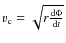 $v_{\rm c} = \sqrt {r\frac{{{\rm d}\Phi }}{{{\rm d}t}}}$