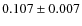 $0.107\pm0.007 $