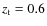 $z_{\rm t}=0.6$
