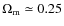 $\Omega_{\rm m}\simeq0.25$