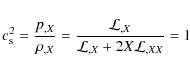 \begin{displaymath}c_{\rm s}^2 = \frac{p_{,X} }{\rho_{, X} } = \frac{{\cal
L}_{,X}}{{\cal L}_{,X}+2X {\cal L}_{,XX}} = 1
\end{displaymath}