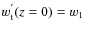 $w_{\rm t}^{'}(z=0)=w_1$
