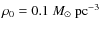 $\rho_{0}=0.1~M_{\odot}~\textrm{pc}^{-3}$