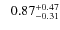 $\phantom{-}0.87^{\rm +0.47}_{-0.31}$