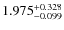 $1.975^{\rm +0.328}_{-0.099}$