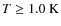 $T \ge 1.0~{\rm K}$
