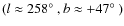 $(l \approx 258\hbox{$^\circ$ }, b \approx
+47\hbox{$^\circ$ })$
