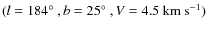 $(l
= 184\hbox{$^\circ$ }, b = 25\hbox{$^\circ$ }, V = 4.5~{\rm km~s}^{-1})$