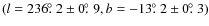 $(l =
236\hbox{$.\!\!^\circ$ }2 \pm 0\hbox{$.\!\!^\circ$ }9, b = -13\hbox{$.\!\!^\circ$ }2 \pm 0\hbox{$.\!\!^\circ$ }3)$