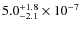 $5.0_{-2.1}^{+1.8}\times10^{-7}$