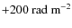 ${+200}~{\rm rad~m}^{-2}$