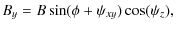 $\displaystyle B_y = B\sin(\phi+\psi_{xy})\cos(\psi_z),$