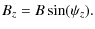 $\displaystyle B_z = B\sin(\psi_z).$