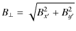 $\displaystyle B_{\perp} = \sqrt{B^2_{x^\prime}+B^2_{y^\prime}}$