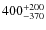 $\rm 400_{-370}^{+200}$